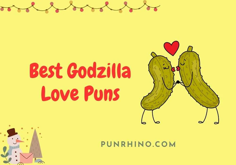 Best Godzilla Love Puns