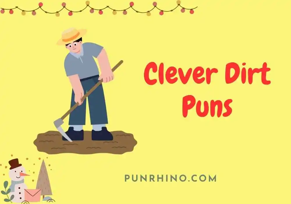 Clever Dirt Puns