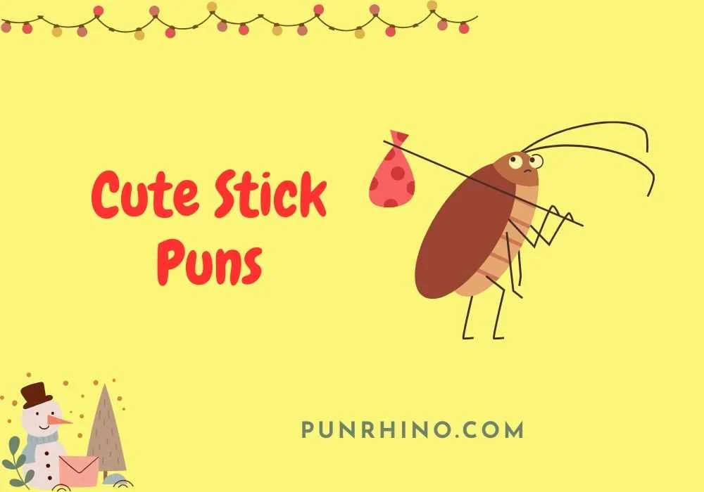 Cute Stick Puns
