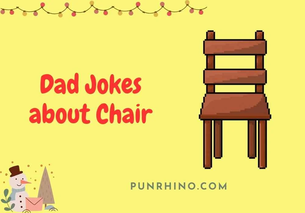 Dad Jokes about Chair