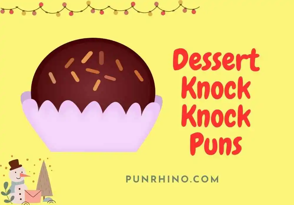 Dessert Knock Knock Puns