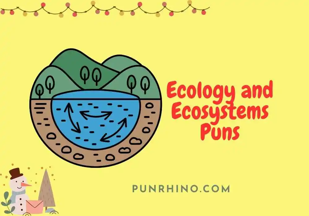 Ecology and Ecosystems Puns