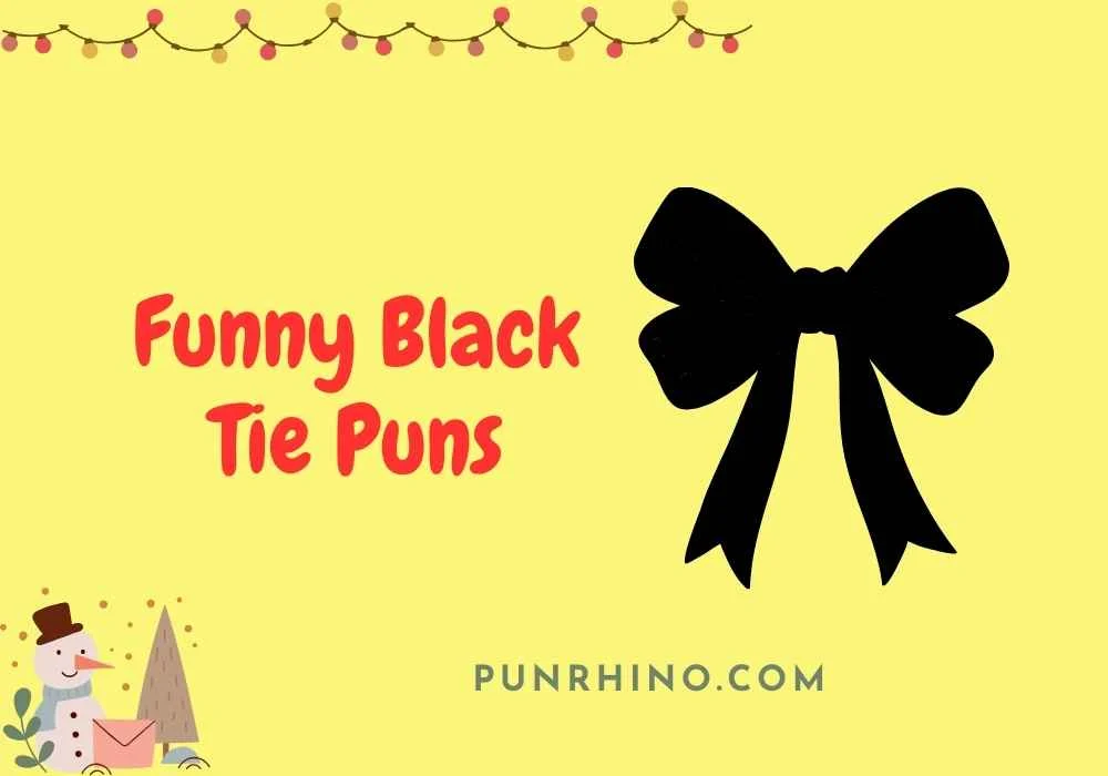 Funny Black Tie Puns