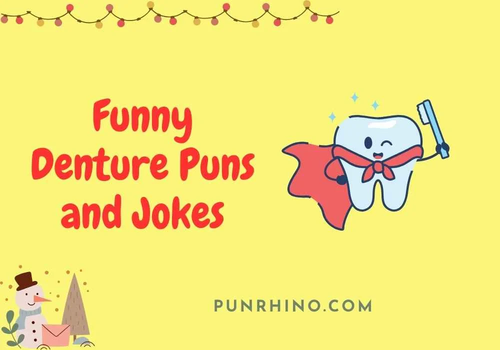 Funny Denture Puns and Jokes