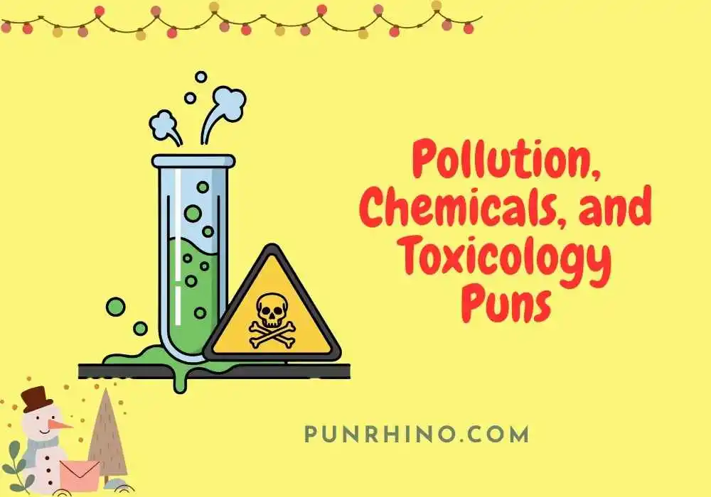Pollution, Chemicals, and Toxicology Puns