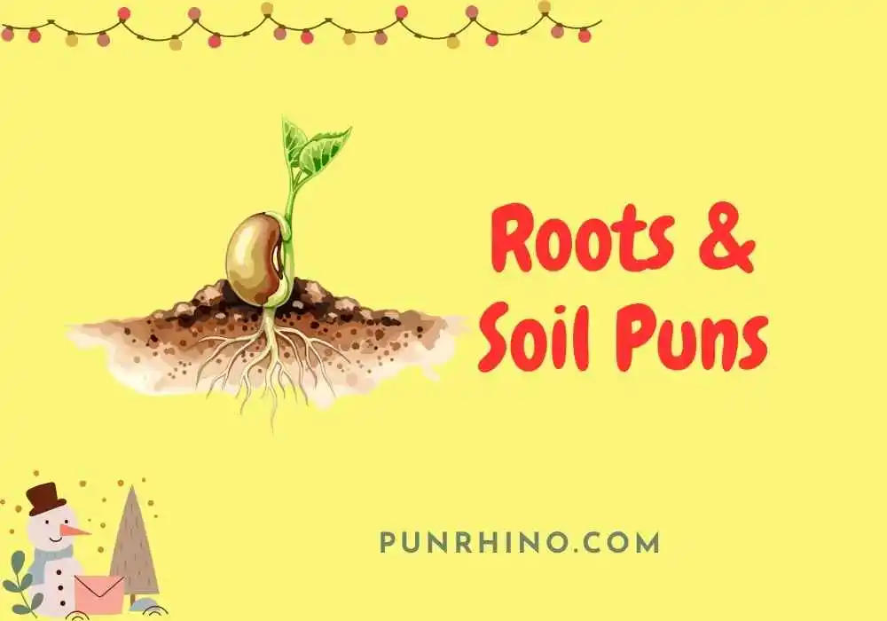 Roots & Soil Puns