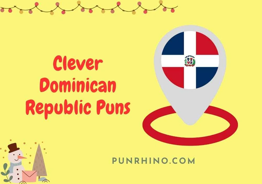 Clever Dominican Republic Puns