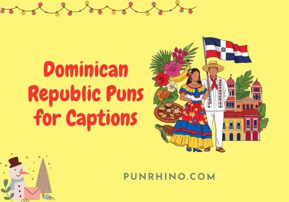 Dominican Republic Puns for Captions