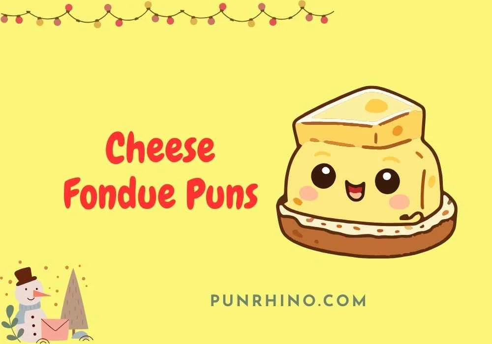 Cheese Fondue Puns
