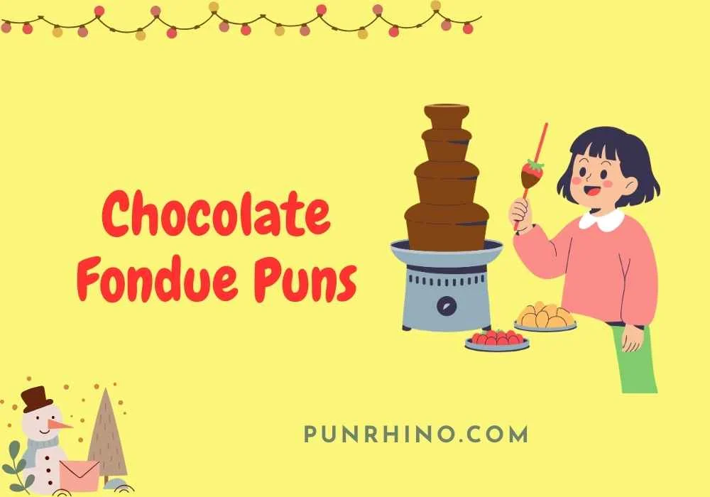 Chocolate Fondue Puns