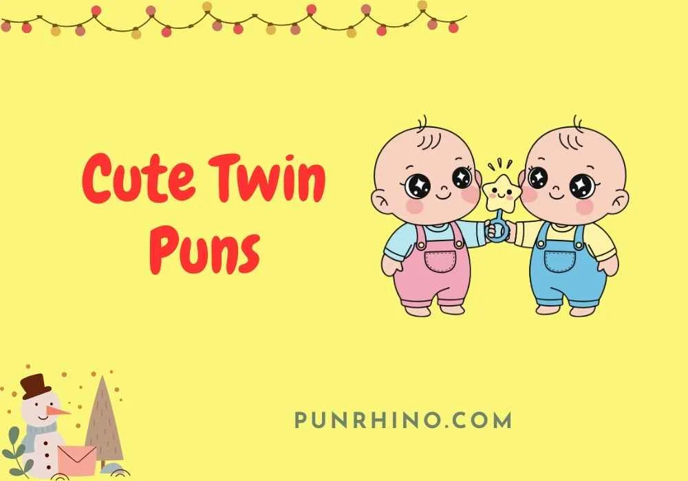 Cute Twin Puns