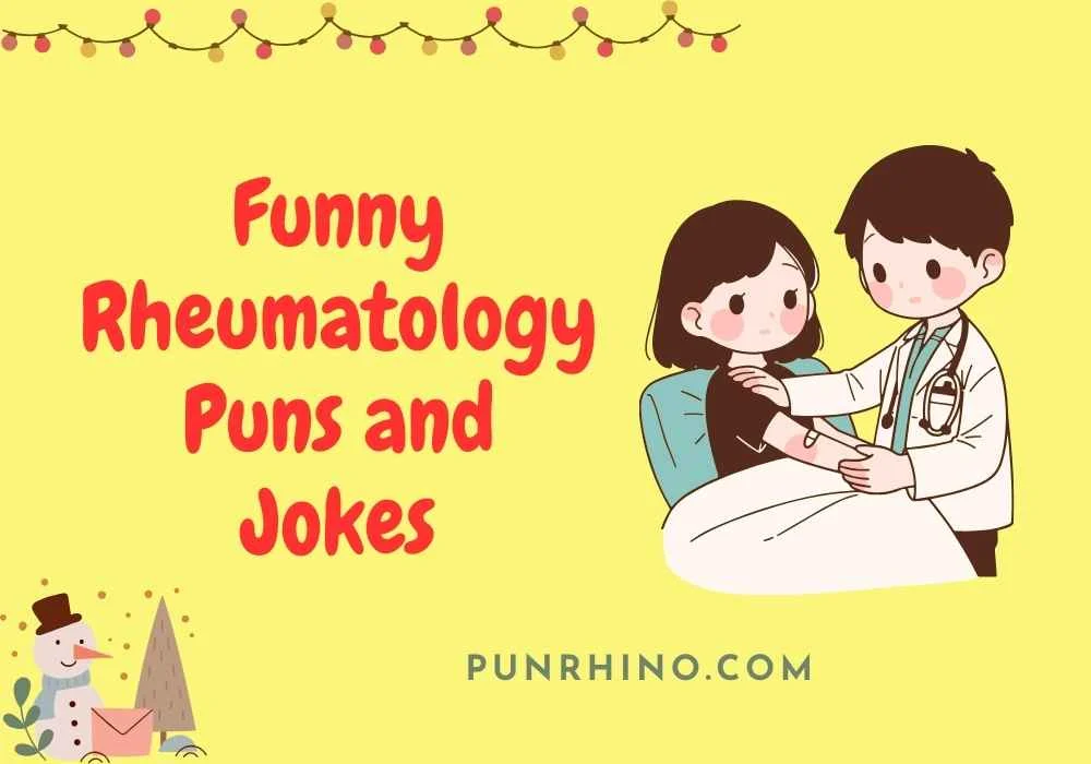 Funny Rheumatology Puns and Jokes