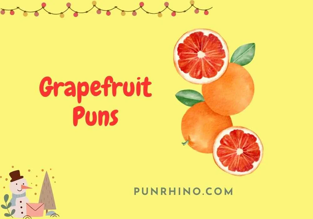 Grapefruit Puns