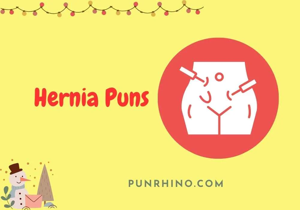 Hernia Puns