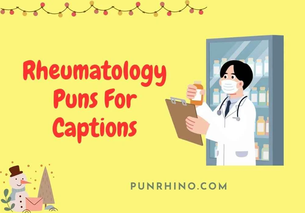 Rheumatology Puns For Captions