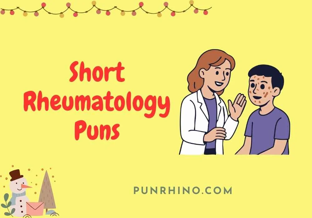 Short Rheumatology Puns
