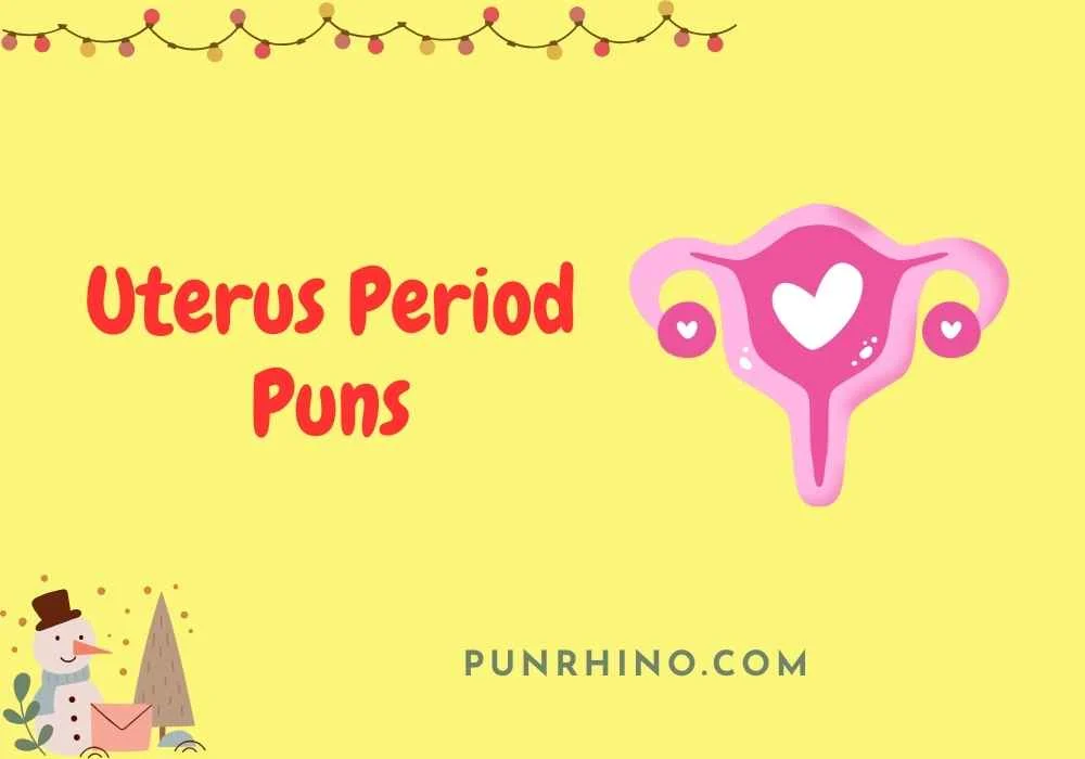 Uterus Period Puns