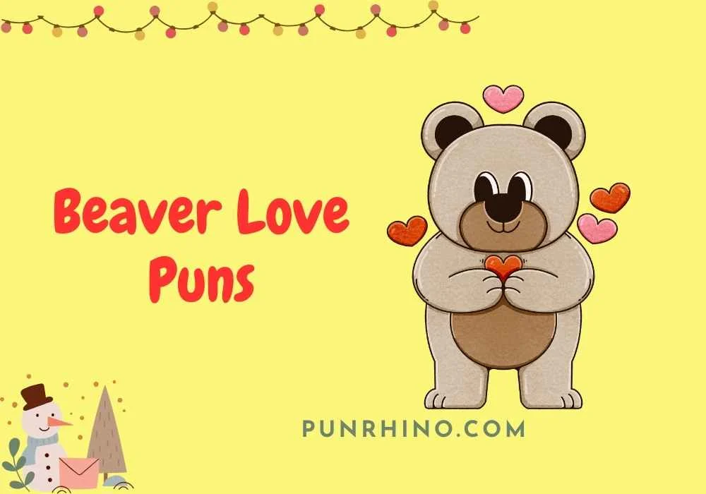 Beaver Love Puns
