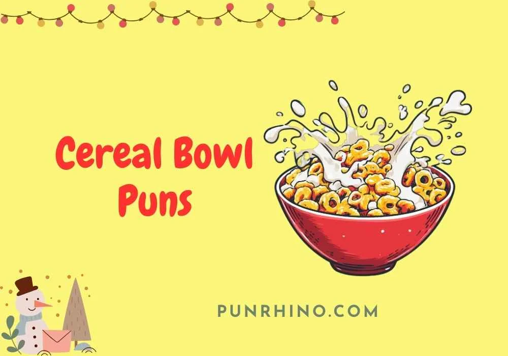 Cereal Bowl Puns