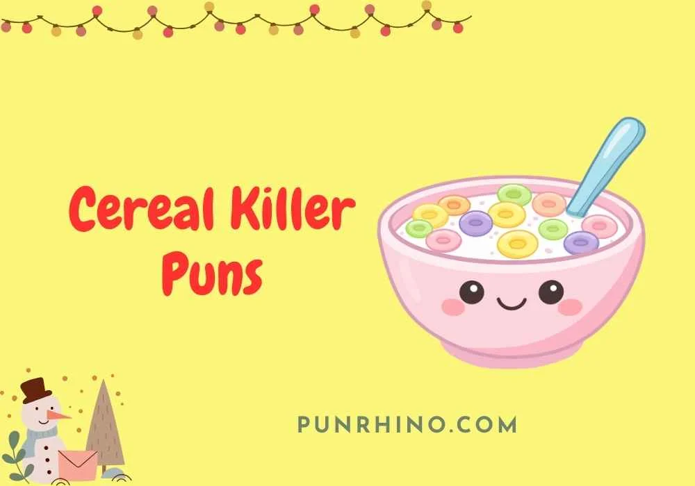 Cereal Killer Puns