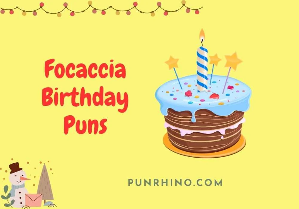 Focaccia Birthday Puns