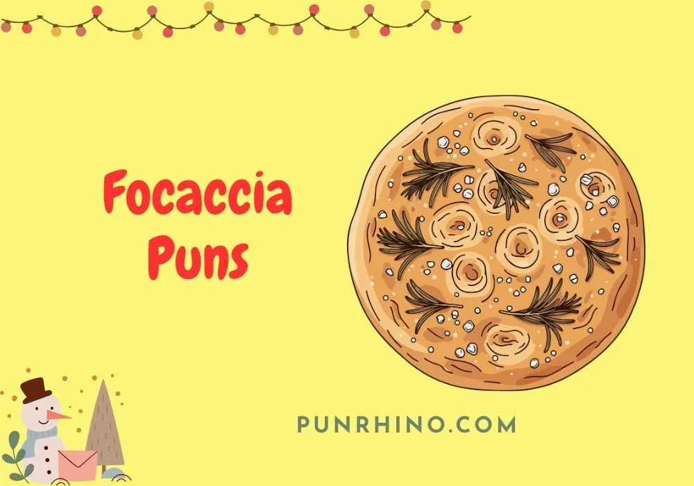 Focaccia Puns