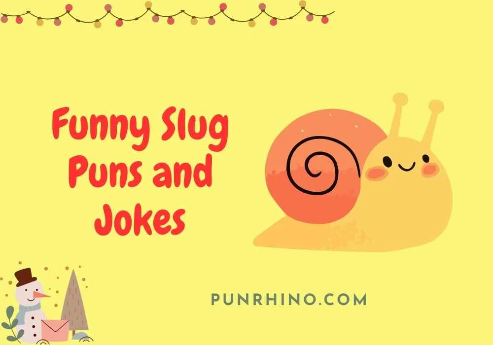 Funny Slug Puns and Jokes