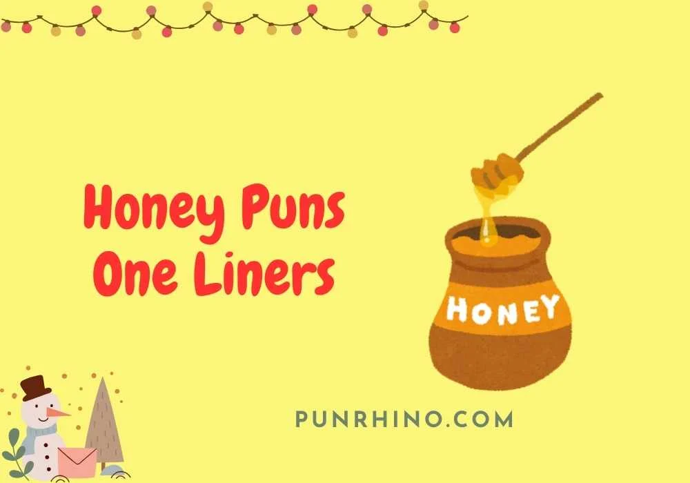 Honey Puns One Liners
