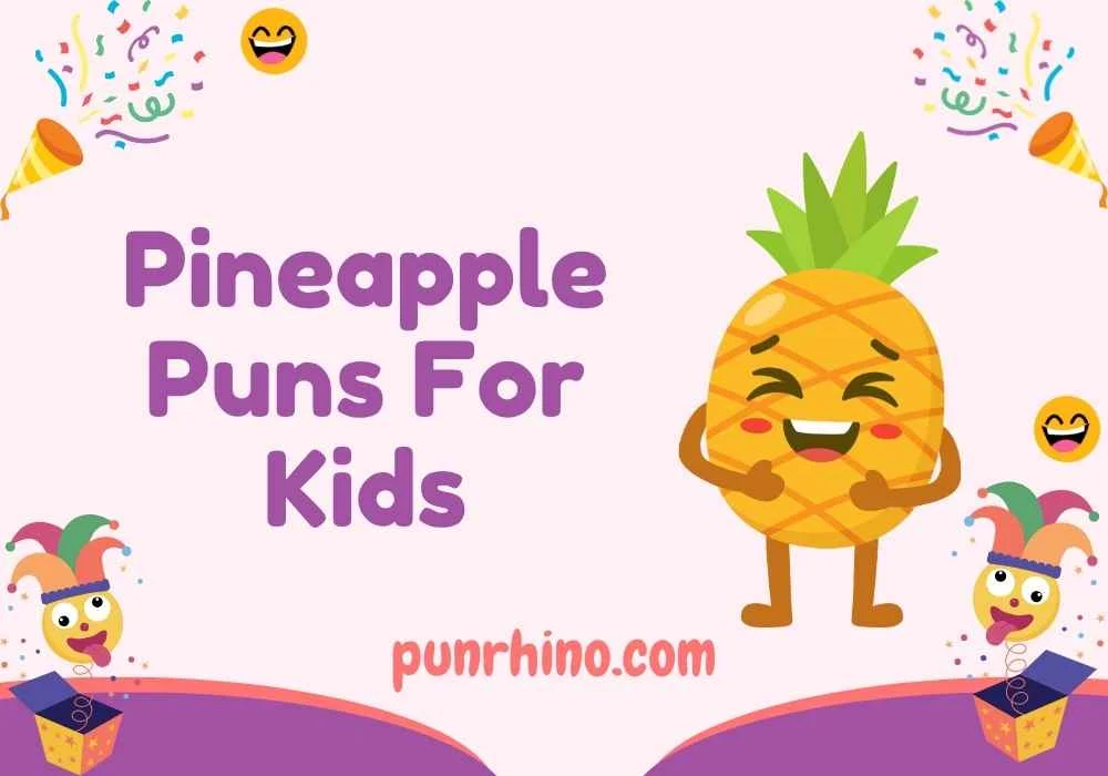Pineapple Puns For Kids