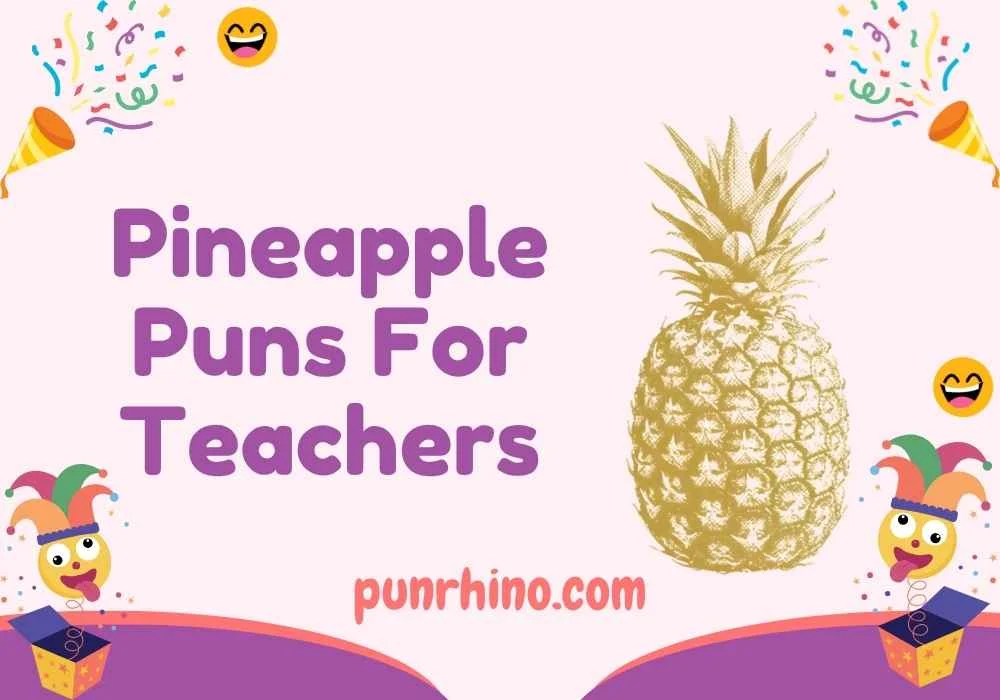 Pineapple Puns For Teachers