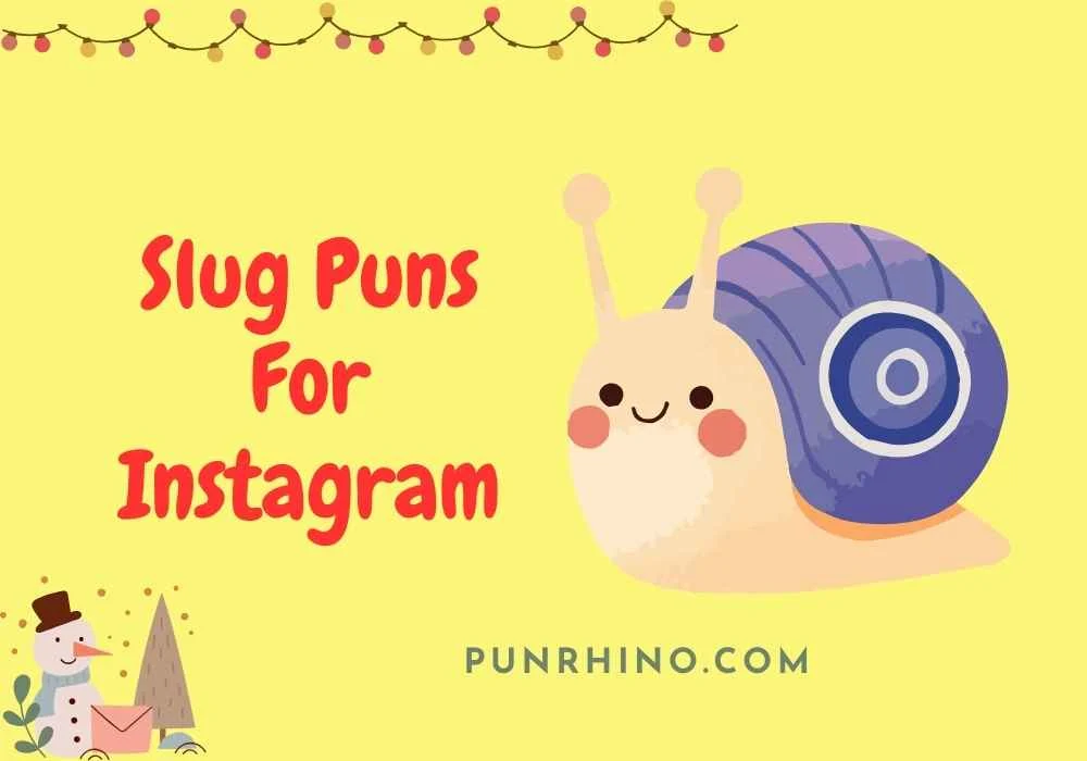 Slug Puns For Instagram