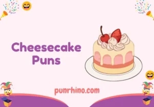 Cheesecake Puns