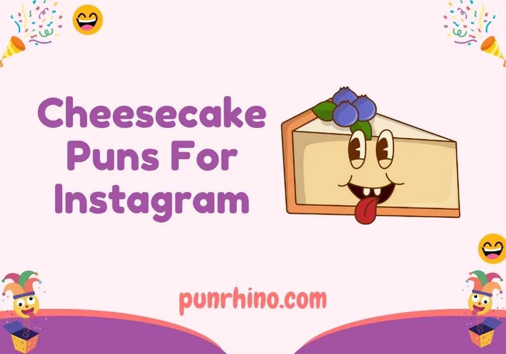 Cheesecake Puns For Instagram