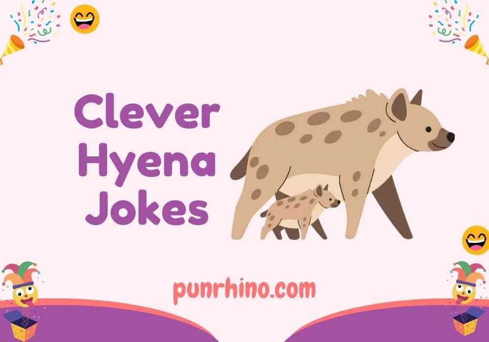 Clever Hyena Jokes