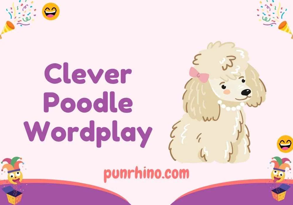 Clever Poodle Wordplay