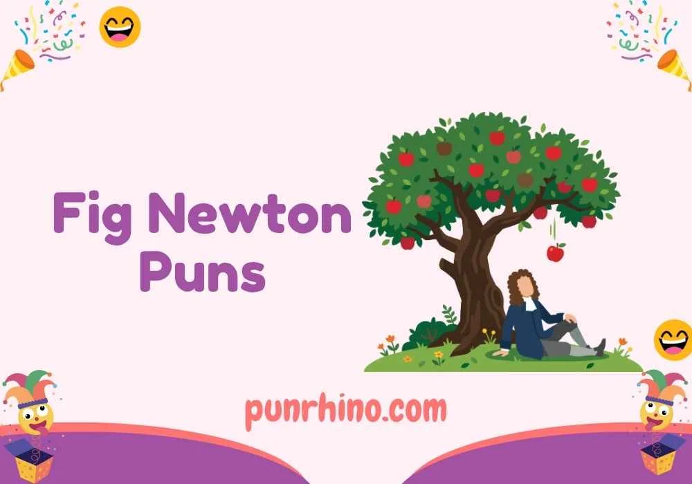 Fig Newton Puns