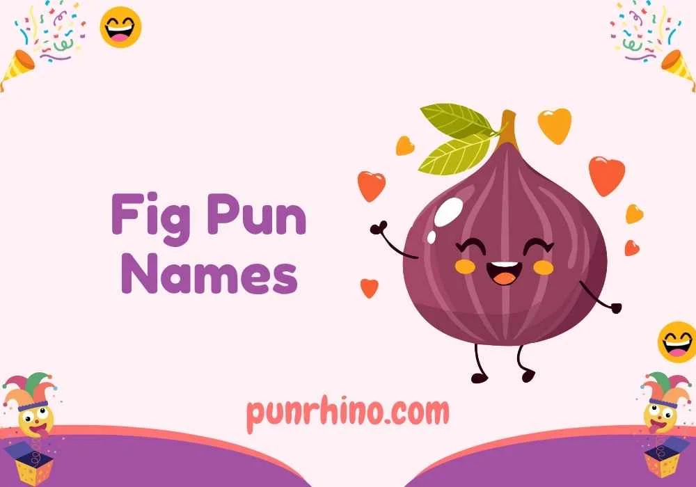 Fig Pun Names