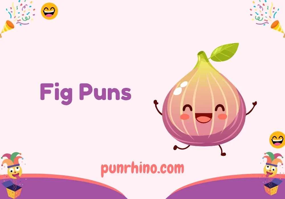 Fig Puns