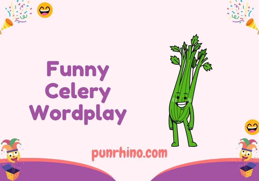 Funny Celery Wordplay