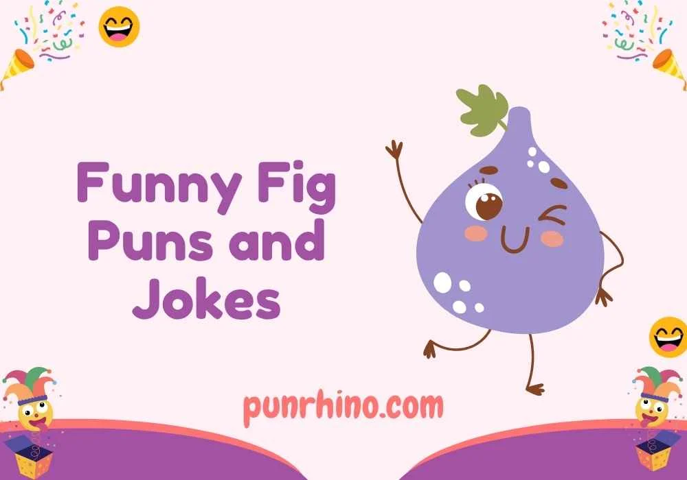 Funny Fig Puns and Jokes