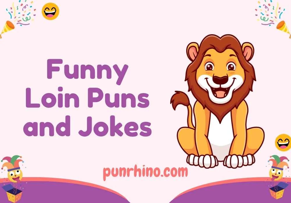 Funny Loin Puns and Jokes