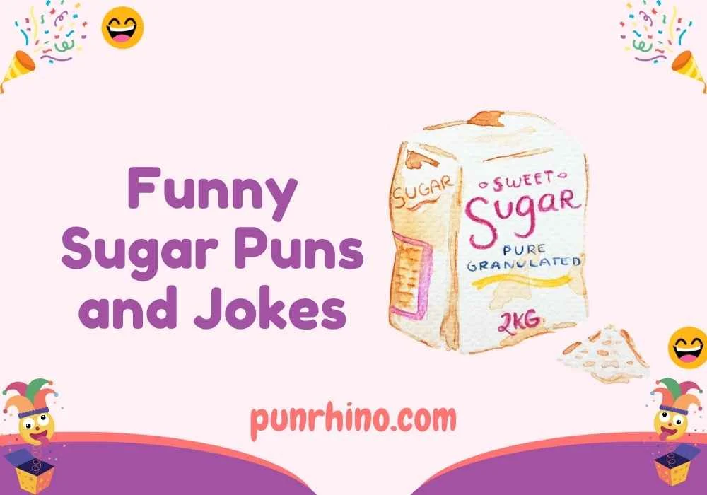 Funny Sugar Puns and Jokes