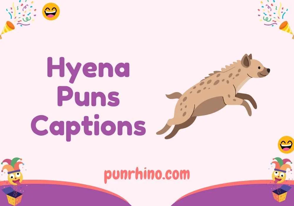 Hyena Puns Captions