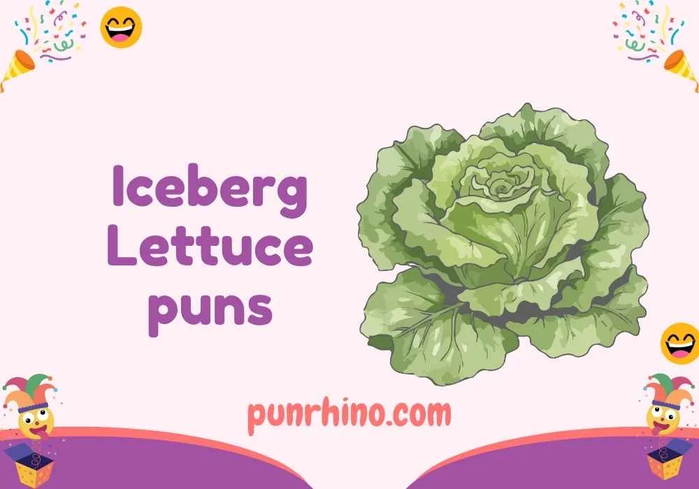 Iceberg Lettuce puns