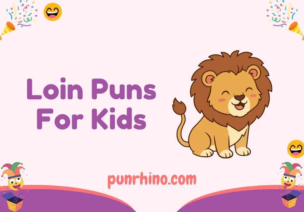 Loin Puns For Kids