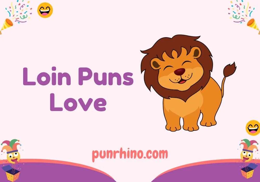Loin Puns Love