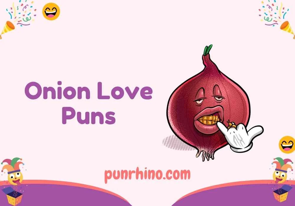 Onion Love Puns