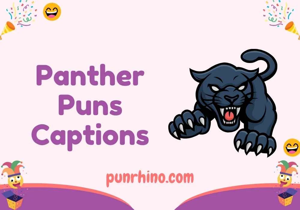 Panther Puns Captions