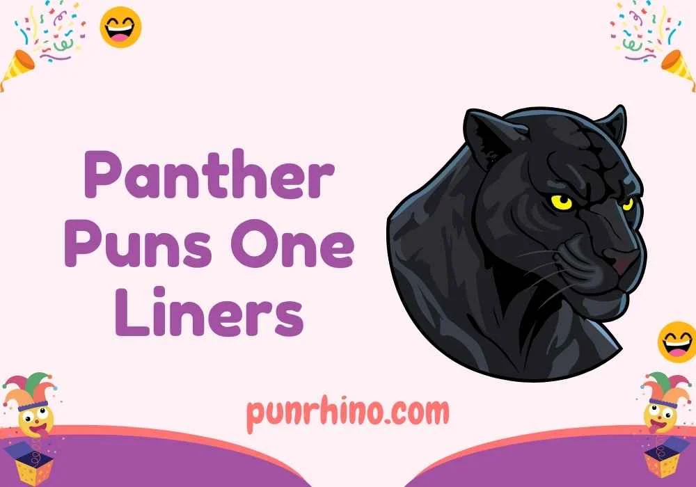 Panther Puns One Liners