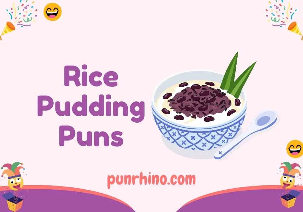 Rice Pudding Puns